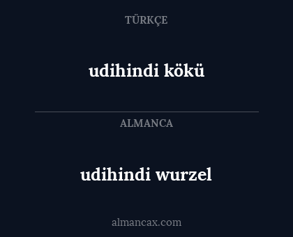 udihindi wurzel - udihindi kökü