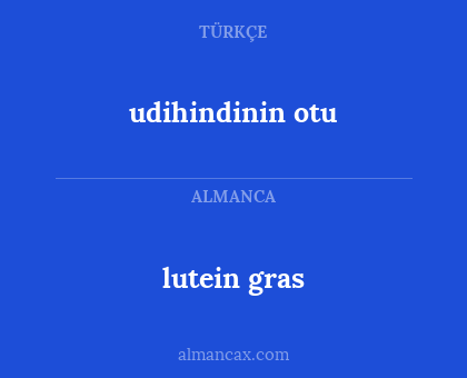 udihindinin otu - lutein gras