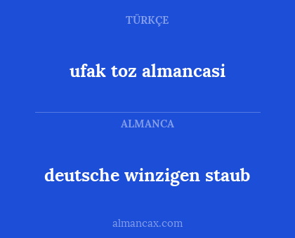 deutsche winzigen staub - ufak toz almancasi