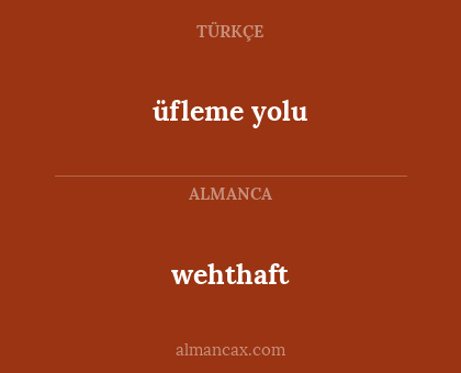 wehthaft - üfleme yolu