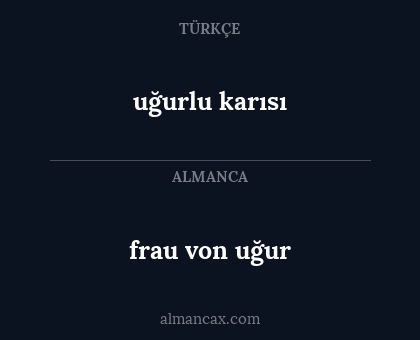 uğurlu karısı - frau von uğur