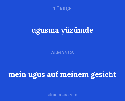 mein ugus auf meinem gesicht - ugusma yüzümde