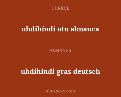 uhdihindi otu almanca - uhdihindi gras deutsch