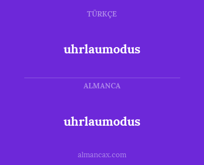 uhrlaumodus - uhrlaumodus