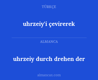 uhrzeiy durch drehen der - uhrzeiy'i çevirerek