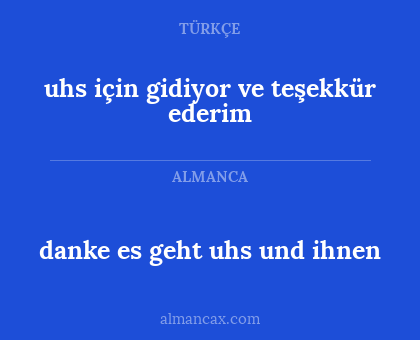 uhs için gidiyor ve teşekkür ederim - danke es geht uhs und ihnen