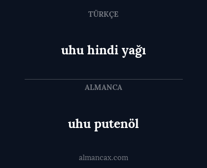 uhu putenöl - uhu hindi yağı