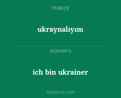 ich bin ukrainer - ukraynalıyım