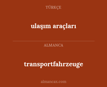 ulaşım araçları - transportfahrzeuge