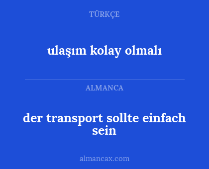 der transport sollte einfach sein - ulaşım kolay olmalı