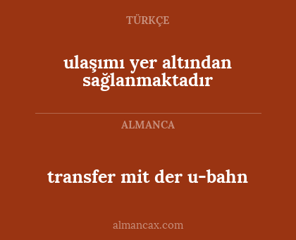 transfer mit der u-bahn - ulaşımı yer altından sağlanmaktadır