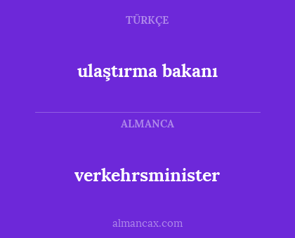 ulaştırma bakanı - verkehrsminister