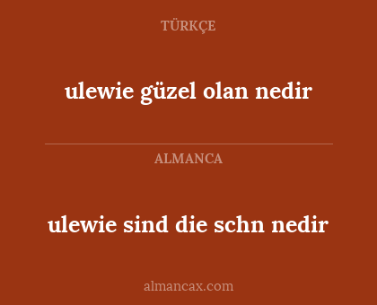 ulewie sind die schn nedir - ulewie güzel olan nedir