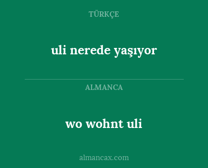 uli nerede yaşıyor - wo wohnt uli