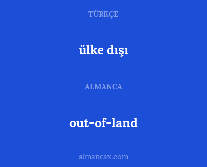 ülke dışı - out-of-land