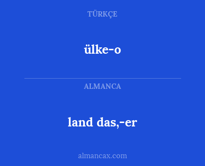 ülke-o - land das,-er