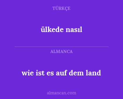 ülkede nasıl - wie ist es auf dem land