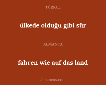ülkede olduğu gibi sür - fahren wie auf das land