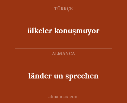 länder un sprechen - ülkeler konuşmuyor