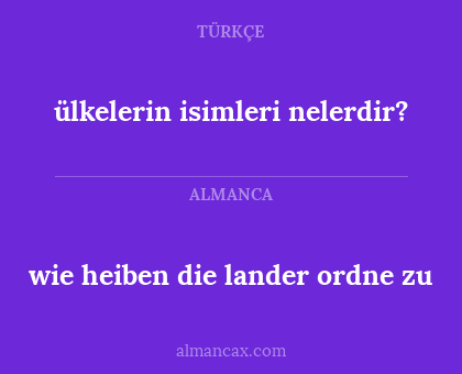 wie heiben die lander ordne zu - ülkelerin isimleri nelerdir?