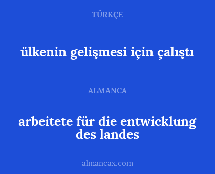 arbeitete für die entwicklung des landes - ülkenin gelişmesi için çalıştı