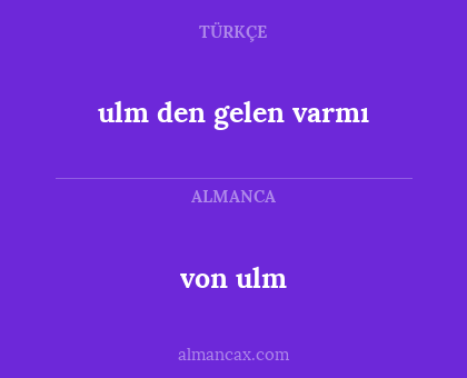 von ulm - ulm den gelen varmı