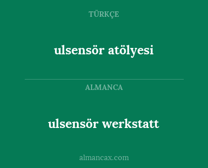 ulsensör atölyesi - ulsensör werkstatt