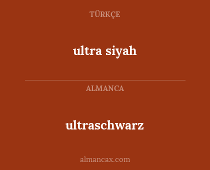 ultra siyah - ultraschwarz