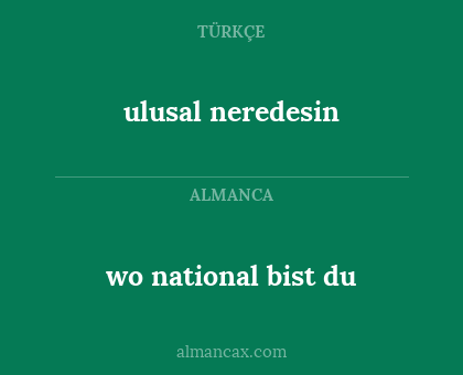 ulusal neredesin - wo national bist du