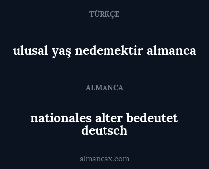 nationales alter bedeutet deutsch - ulusal yaş nedemektir almanca