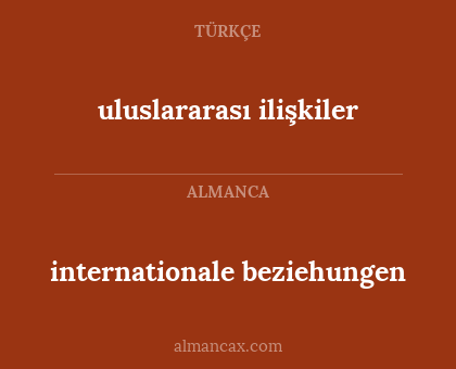 uluslararası ilişkiler - internationale beziehungen