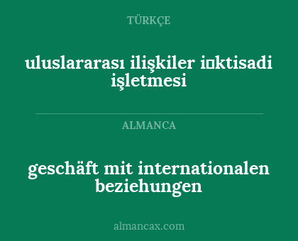 geschäft mit internationalen beziehungen - uluslararası ilişkiler i̇ktisadi işletmesi