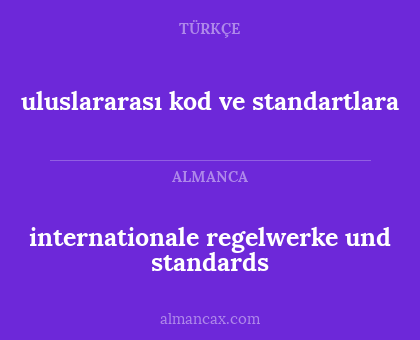 uluslararası kod ve standartlara - internationale regelwerke und standards