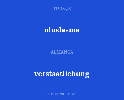uluslasma - verstaatlichung