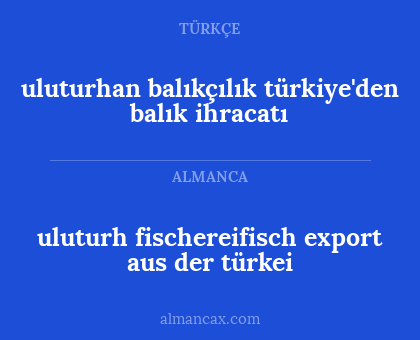 uluturh fischereifisch export aus der türkei - uluturhan balıkçılık
türkiye'den balık ihracatı