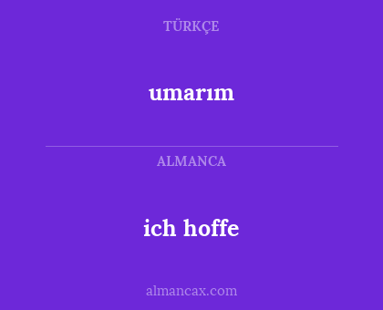 ich hoffe - umarım