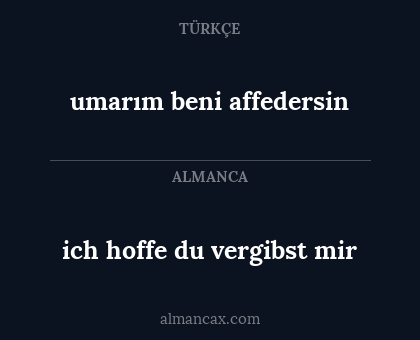 umarım beni affedersin - ich hoffe du vergibst mir