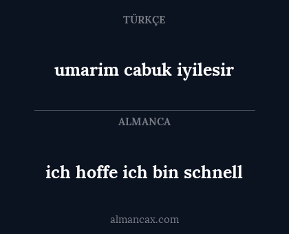 umarim cabuk iyilesir - ich hoffe ich bin schnell