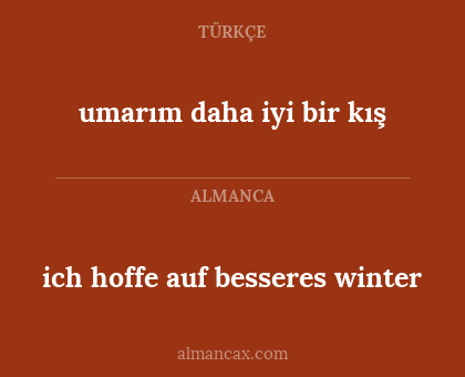umarım daha iyi bir kış - ich hoffe auf besseres winter