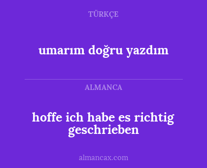 umarım doğru yazdım - hoffe ich habe es richtig geschrieben