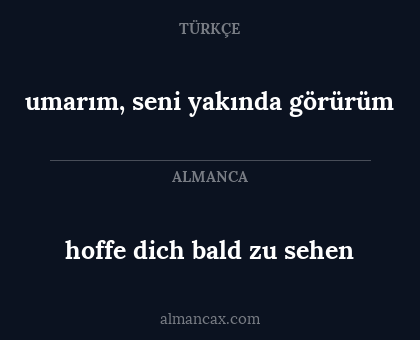 hoffe dich bald zu sehen - umarım, seni yakında görürüm