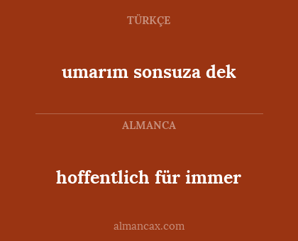 hoffentlich für immer - umarım sonsuza dek