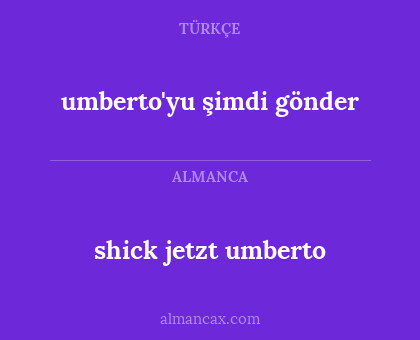 shick jetzt umberto - umberto'yu şimdi gönder