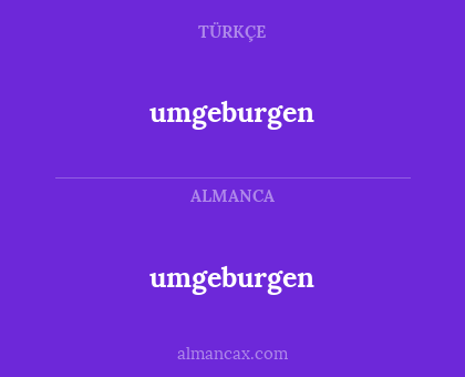 umgeburgen - umgeburgen