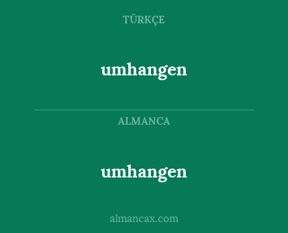 umhangen - umhangen