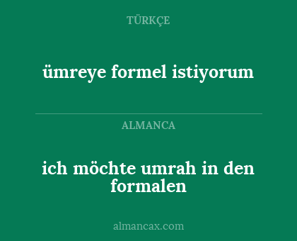 ich möchte umrah in den formalen - ümreye formel istiyorum
