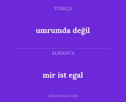 umrumda değil - mir ist egal