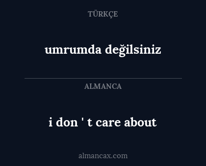 umrumda değilsiniz - i don ' t care about