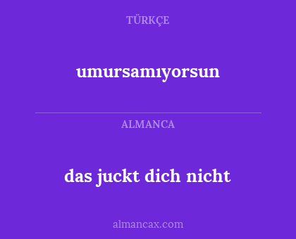 das juckt dich nicht - umursamıyorsun