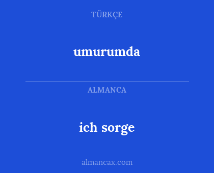 ich sorge - umurumda